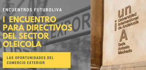 ¿Cuáles son las oportunidades en comercio exterior para el sector oleícola?