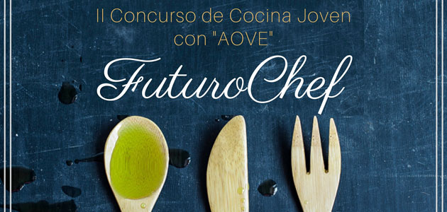 Abierto el plazo para participar en el Concurso de Cocina Joven con AOVE FuturoChef