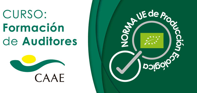 CAAE lanza el curso de calificación de auditores en la norma UE de producción ecológica
