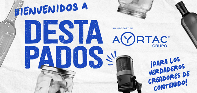 Ayrtac lanza 'Destapados', el primer videopodcast para desvelar los secretos de los envases y botellas en la alimentación