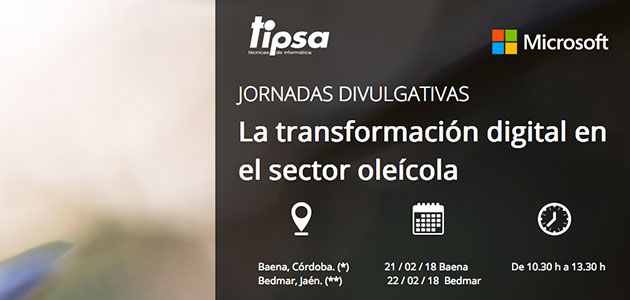 La transformación digital oleícola y el oleoturismo, ejes de las Jornadas de Tipsa y Microsoft