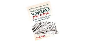 "Cómo gestionar una almazara paso a paso", una guía para elaborar los mejores AOVEs