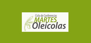 "Martes Oleícolas": programa y conferencias