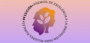 El MAPA convoca los XV Premios de Excelencia a la Innovación para las Mujeres Rurales