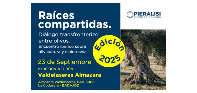 ¿Aún no te has inscrito en el evento de Pieralisi 'Raíces compartidas 2025' para el sector de Extremadura y Portugal?